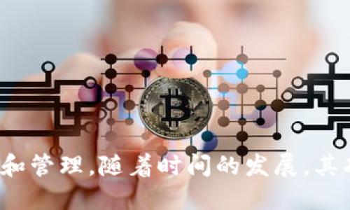 TPWallet是一个相对较新的数字钱包，其推出时间大约是在2018年。TPWallet主要是为了支持Tron生态系统的代币交易和管理，随着时间的发展，其功能和用户基础逐渐扩大。如果您需要更具体的时间信息或相关功能，可以访问其官方网站或相关社区了解更多最新动态。