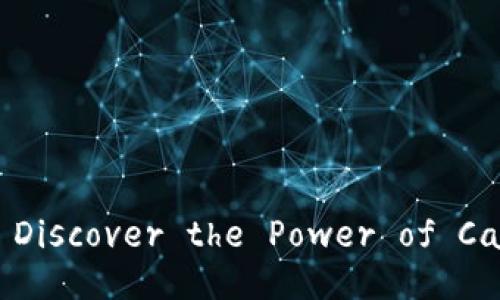 Unlock Your Crypto Assets: Discover the Power of Calona Blockchain Cold Wallet!