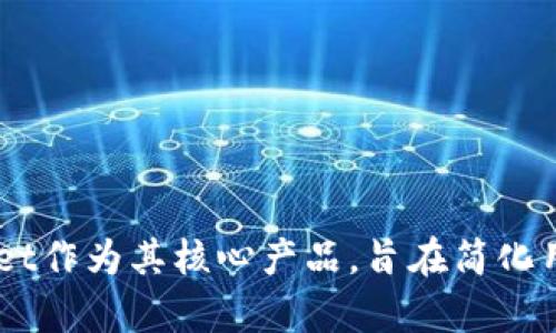 TPWallet是由TP-Chain团队创建的。TP-Chain是一个基于区块链技术的去中心化平台，专注于为用户提供安全、快速和高效的数字资产管理解决方案。TPWallet作为其核心产品，旨在简化用户的数字资产存储和交易，提供用户友好的界面和多种功能。通过TPWallet，用户可以便捷地管理各种数字货币、进行资产交换和参与区块链项目的相关活动。