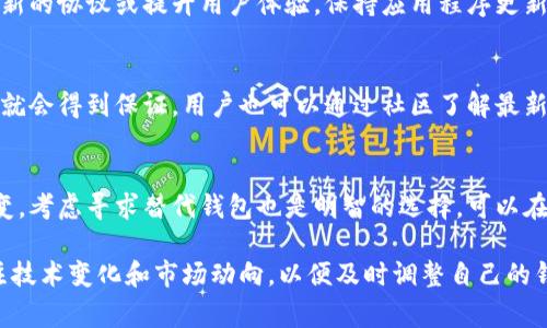TPWallet 是一种加密货币钱包，通常用于存储、发送和接收各种数字资产。关于 